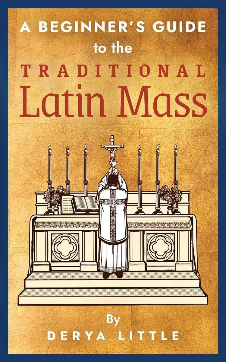 a-beginner-s-guide-to-the-traditional-latin-mass-the-cenacle-press-at