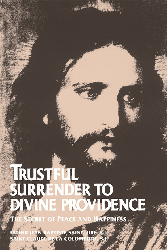 Trustful Surrender to Divine Providence (St Claude de la Colombière)