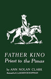 Fr. Kino: Priest to the Pimas