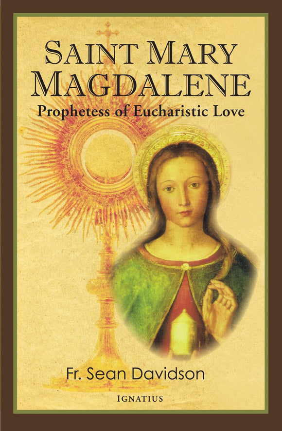 Saint Mary Magdalene: Prophetess of Eucharistic Love (Fr. Sean Davidson)