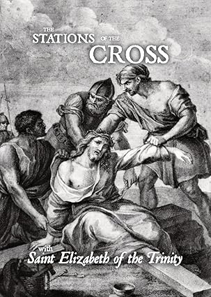 Stations of the Cross with Saint Elizabeth of the Trinity