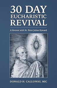 30 Days to Eucharistic Revival (Calloway)