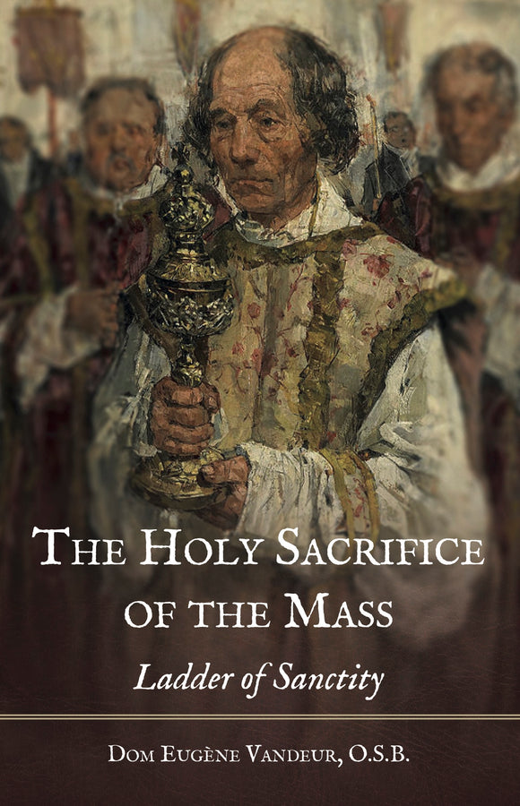 Holy Sacrifice of the Mass: Ladder of Sanctity (Vandeur)