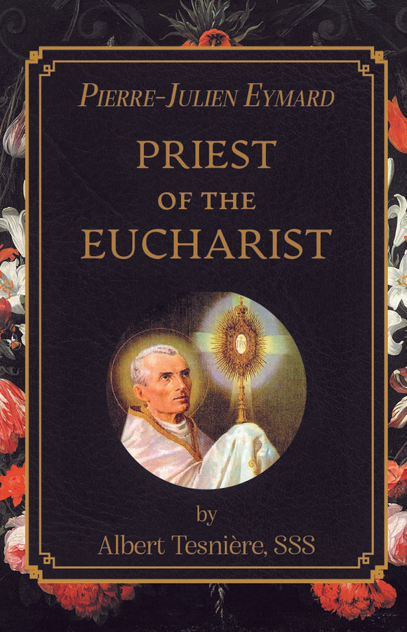 Pierre-Julien Eymard: Priest of the Eucharist (Tesniere)