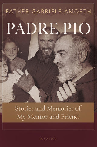 Padre Pio: Stories and Memories of My Mentor and Friend (Amorth)