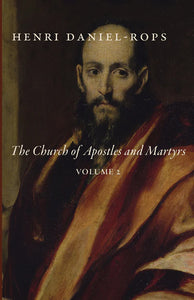 The Church of Apostles and Martyrs: Volume 2 (Daniel-Rops)