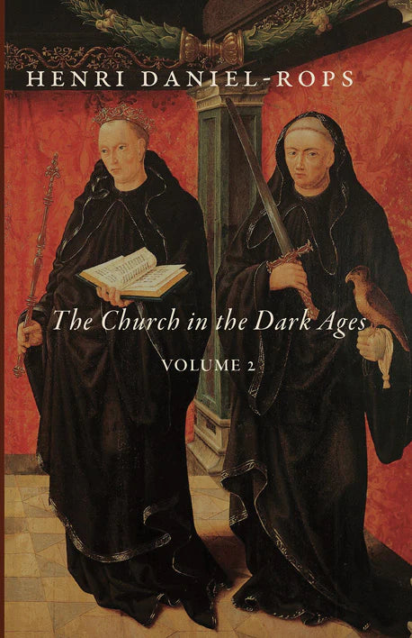 The Church in the Dark Ages: Volume 2 (The History of the Church of Christ) (Daniel-Rops)