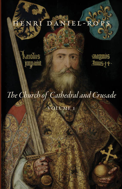 The Church of Cathedral and Crusade, Volume 1 (Daniel-Rops)