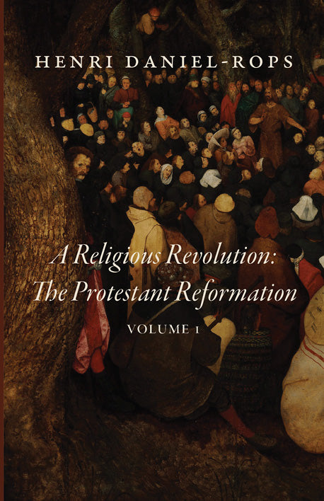 A Religious Revolution: The Protestant Reformation, Volume 1 (Daniel-Rops)