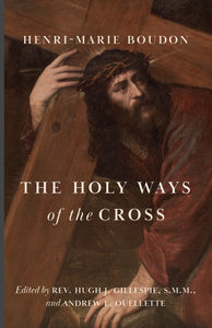 The Holy Ways of the Cross (Boudon)