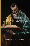 The Creed in Slow Motion (Knox)