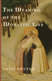 The Meaning of the Monastic Life (Bouyer)