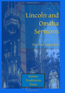 Lincoln & Omaha Sermons (Ripperger)