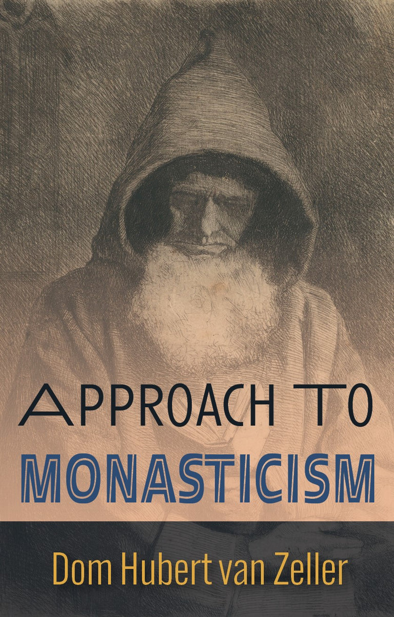 Approach to Monasticism (Zeller) – The Cenacle Press at Silverstream Priory