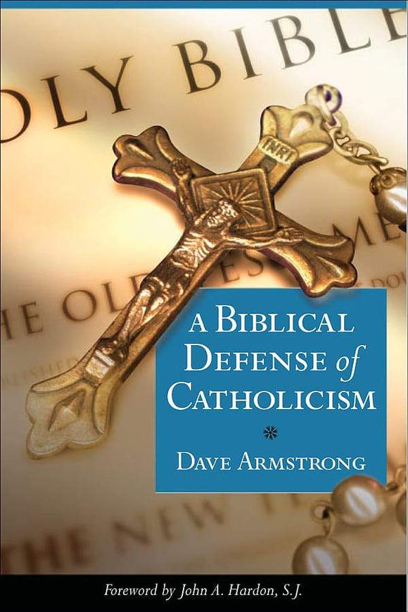 Book Sophia Institute Press A Biblical Defense of Catholicism (Armstrong)