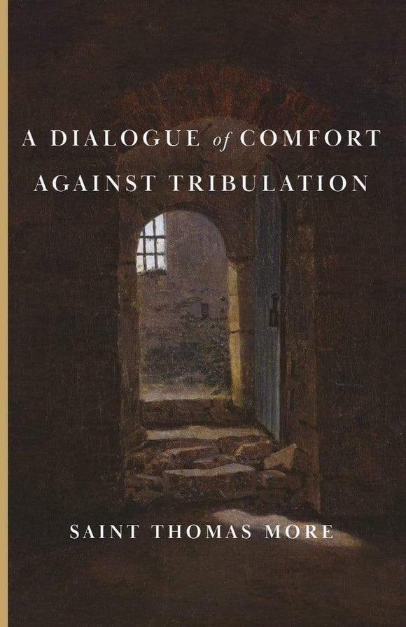 Book Cluny Media A Dialogue of Comfort Against Tribulation DS-2