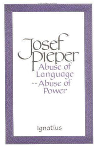 Book Ignatius Press Abuse of Language Abuse of Power (Pieper)