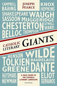 Book Ignatius Press Catholic Literary Giants: A Field Guide to the Catholic Literary Landscape (Pearce)