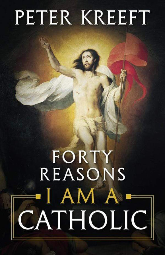 Book Sophia Institute Press Forty Reasons I Am a Catholic (Kreeft)