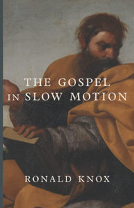 The Gospel in Slow Motion (Knox)