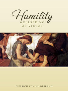 Book Sophia Institute Press Humility: Wellspring of Virtue (Von Hildebrand)