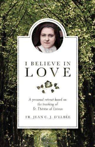 Book Sophia Institute Press I Believe in Love (d'Elbée) SQ1033636