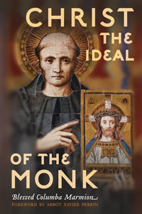 Christ the Ideal of the Monk (Marmion) | Centenary Edition