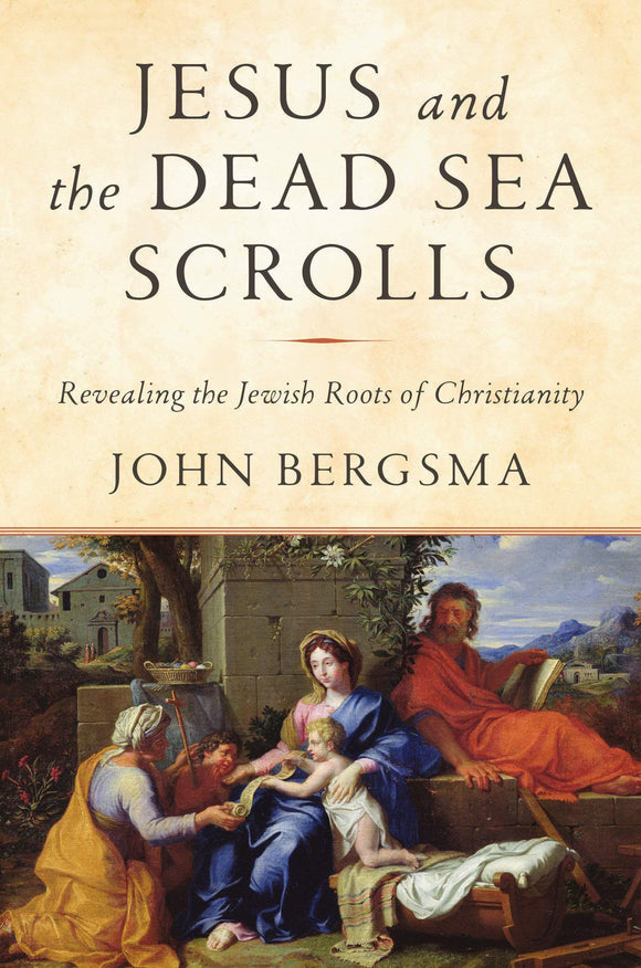 Book Image Books Jesus and the Dead Sea Scrolls: Revealing the Jewish Roots of Christianity (Bergsma)