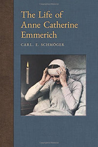 The Life of Anne Catherine Emmerich (Schmöger)