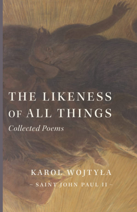 The Likeness of All Things: Collected Poems (Wojtyła)