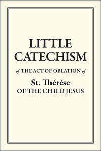 Book Sophia Institute Press Little Catechism of the Act of Oblation of St. Therese of the Child Jesus