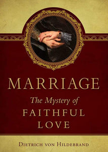 Book Sophia Institute Press Marriage: The Mystery of Faithful Love (Von Hildebrand)