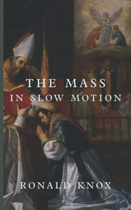 The Mass in Slow Motion (Knox)