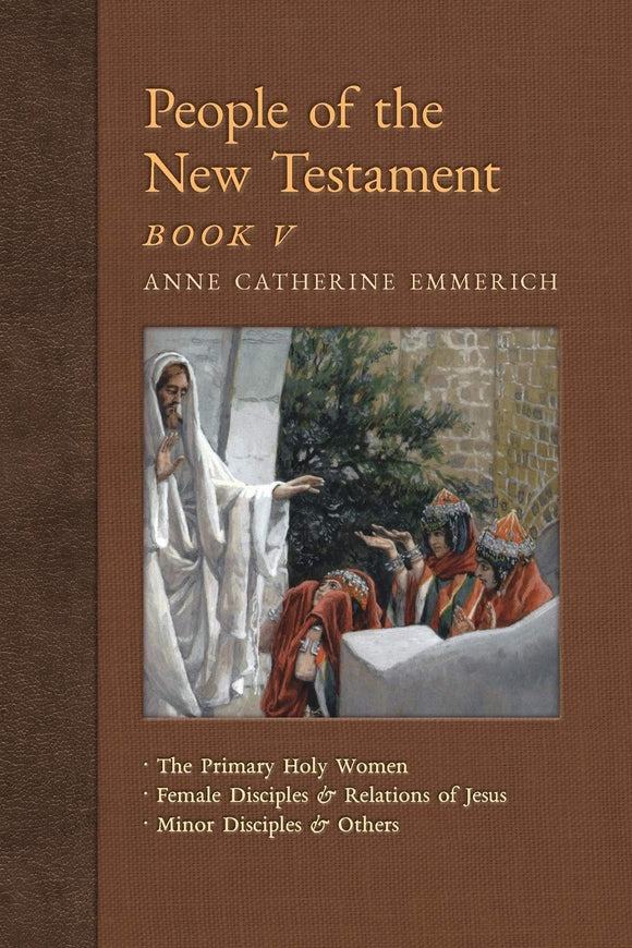People of the New Testament, Book V (Visions of Anne Catherine Emmerich)