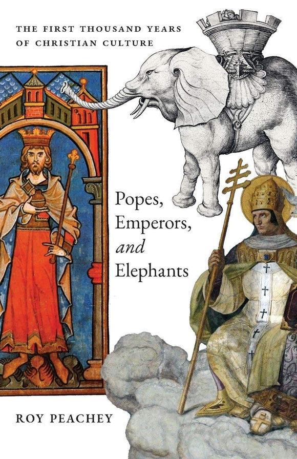 Book Angelico Press Popes, Emperors, and Elephants: The First Thousand Years of Christian Culture (Peachey)