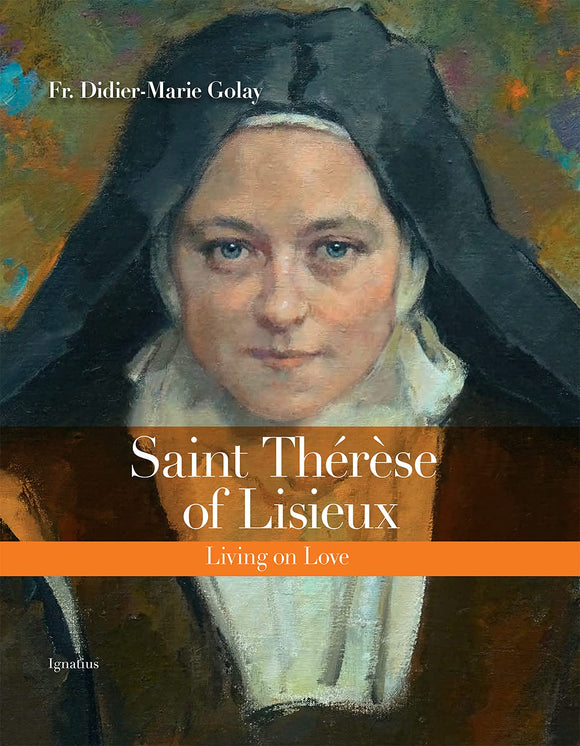 Book Ignatius Press Saint Thérèse of Lisieux: Living on Love (Golay)