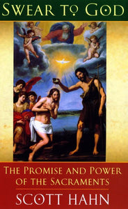 Book Darton Longman & Todd Swear to God: The Promise and Power of the Sacraments (Hahn)