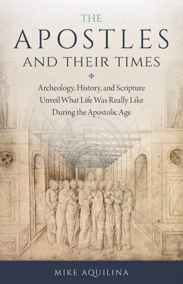 The Apostles and Their Times (Aquilina) – The Cenacle Press at ...