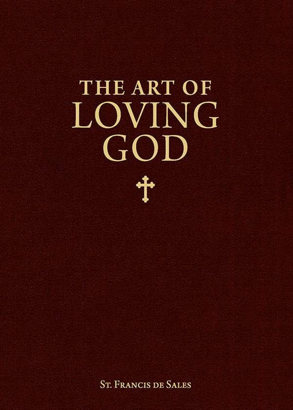 Book Sophia Institute Press The Art of Loving God (De Sales)