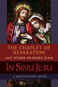 Book Angelico Press The Chaplet of Reparation and Other Prayers from In Sinu Jesu DS-3-T