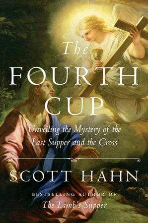 Book Image Books The Fourth Cup: Unveiling the Mystery of the Last Supper and the Cross (Hahn)