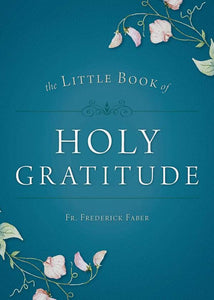Book Sophia Institute Press The Little Book of Holy Gratitude