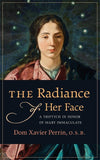 Book Angelico Press The Radiance of Her Face: A Triptych in Honor of Mary Immaculate (Perrin)