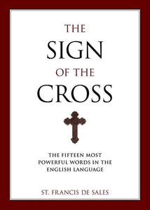 Book Sophia Institute Press The Sign of the Cross: The Fifteen Most Powerful Words in the English Language