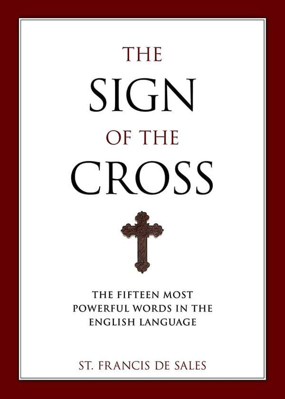 Book Sophia Institute Press The Sign of the Cross: The Fifteen Most Powerful Words in the English Language