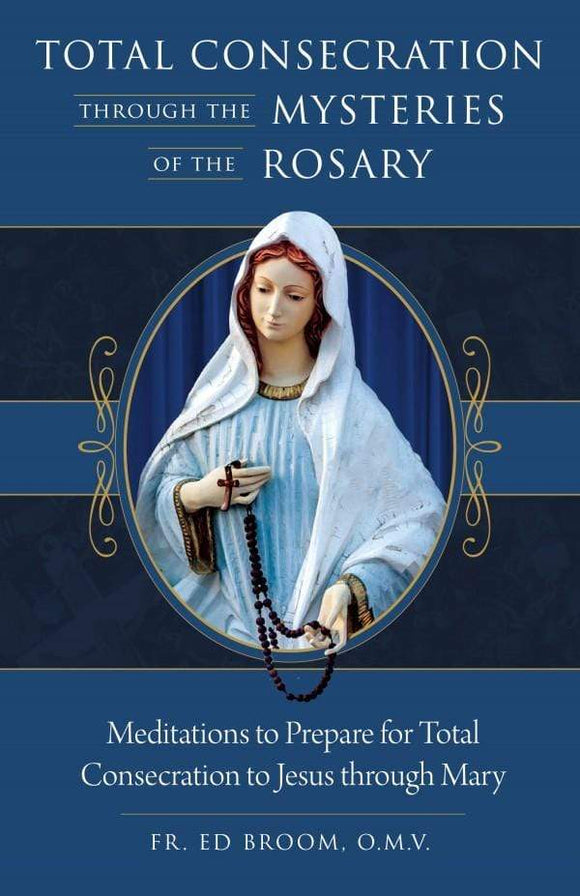 Book Sophia Institute Press Total Consecration Through the Mysteries of the Rosary (Broom)
