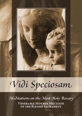 Book The Cenacle Press at Silverstream Priory Vidi Speciosam: Meditations on the Most Holy Rosary (Mother Mectilde) Pack of 25 SQ1743438