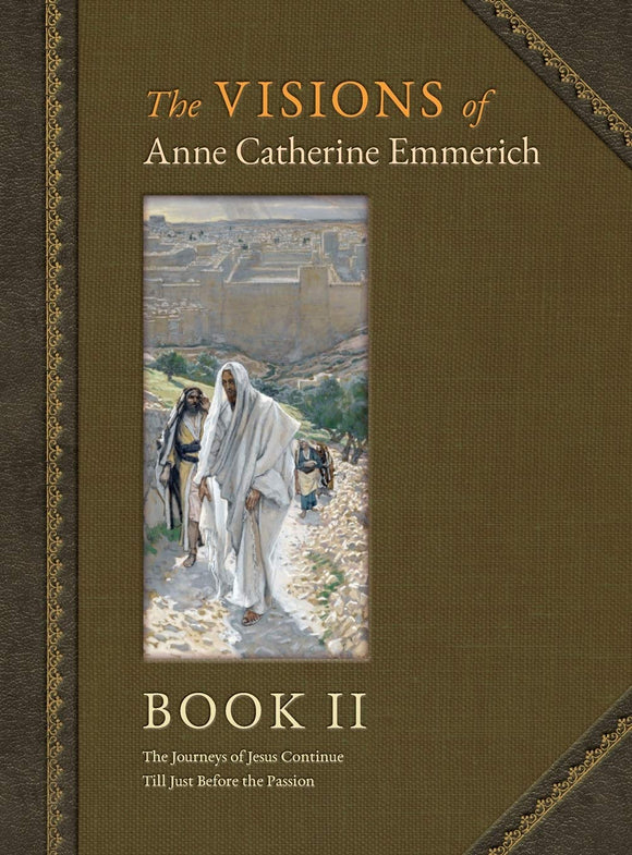 The Visions of Anne Catherine Emmerich (Deluxe Edition): Book II