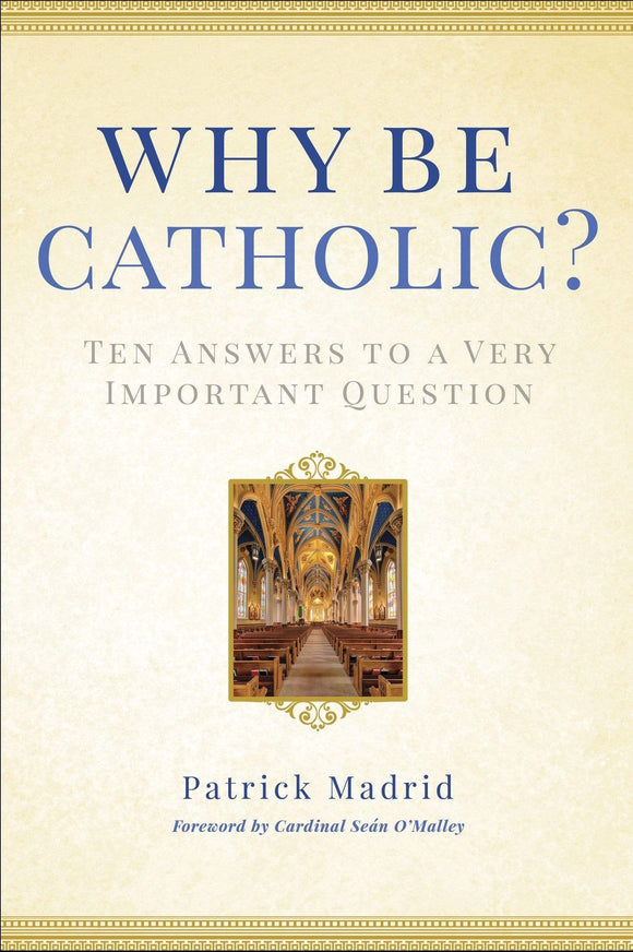 Book Image Books Why Be Catholic?: Ten Answers to a Very Important Question (Madrid)